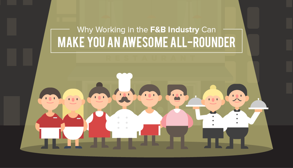 Why Working in the F&B Industry Can Make You an Awesome All-Rounder - Feature-Image