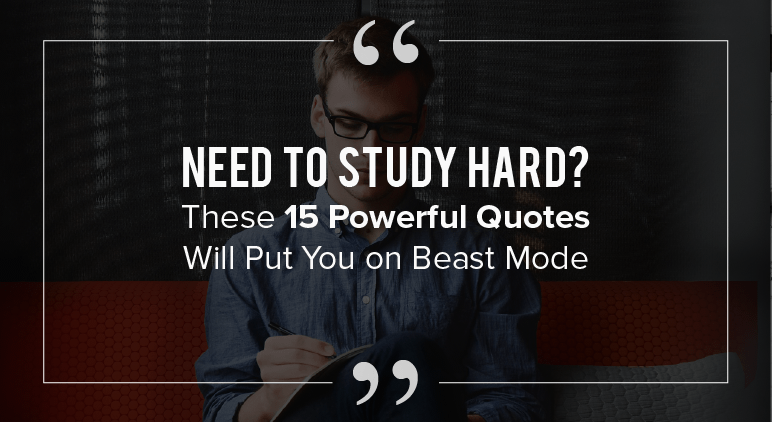 Need to Study Hard? These 15 Powerful Quotes Will Put You on Beast Mode - Feature-Image