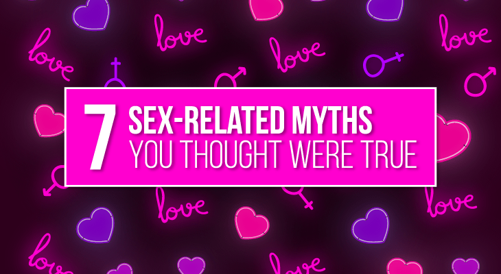 Here Are 7 Sex-Related Myths You Thought Were True - Feature-Image