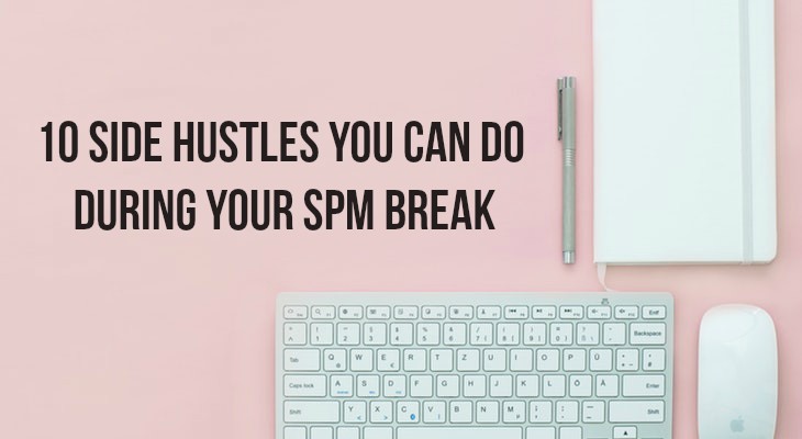 10 Side Hustles You Can Do During Your SPM Break - Feature-Image