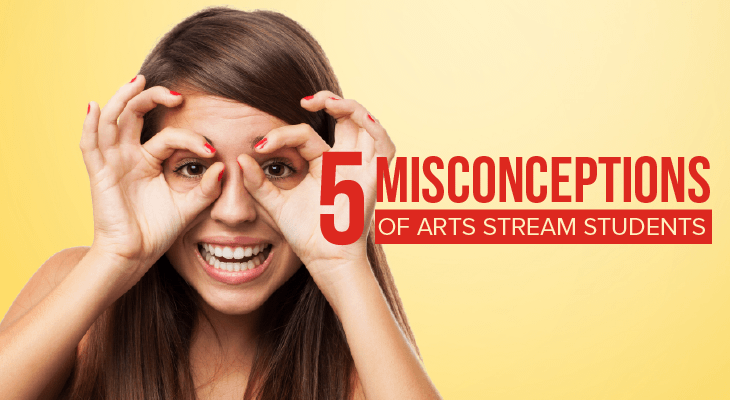 5 Annoying Misconceptions Arts Stream Students Face - Feature-Image