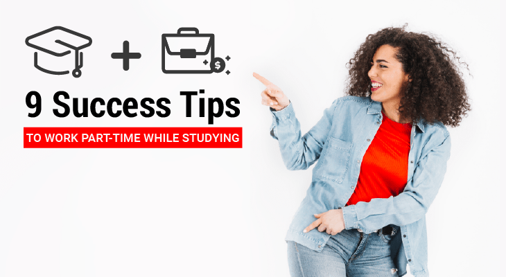 9 Success Tips to Work Part-Time While Studying - Feature-Image