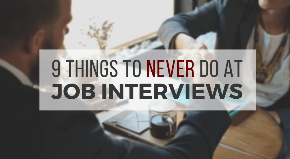 9 Things You Should Never Do at a Job Interview - Feature-Image
