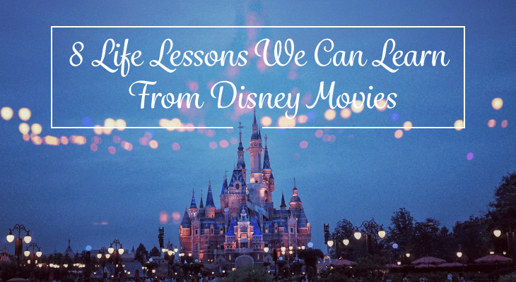 8 Life Lessons We Can Learn From Disney Movies - Feature-Image