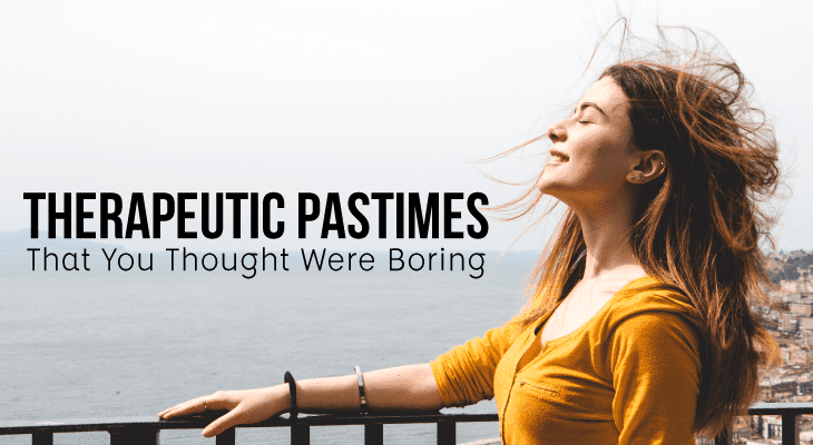 5 Therapeutic Pastimes That You Thought Were Boring %%page%% - Feature-Image