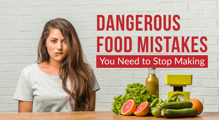 10 Dangerous Food Mistakes You Need to Stop Making - Feature-Image