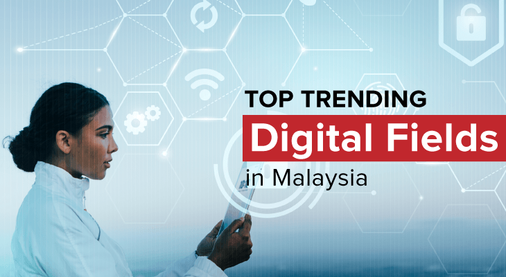 These Are the Top Trending Digital Fields in Malaysia - Feature-Image