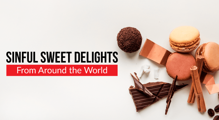 Must-Try: 15 Sinful Sweet Delights From Around the World - Feature-Image