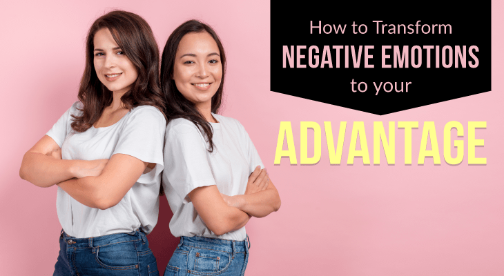 How to Transform Negative Emotions To Your Advantage - Feature-Image