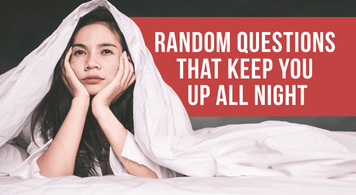 7 Random Questions That Keep You Up All Night - Feature-Image
