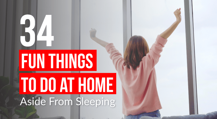 34 Fun Things You Can Do at Home Aside From Sleeping - Feature-Image