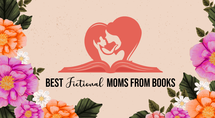 Check Out These 8 Best Fictional Moms From Books - Feature-Image