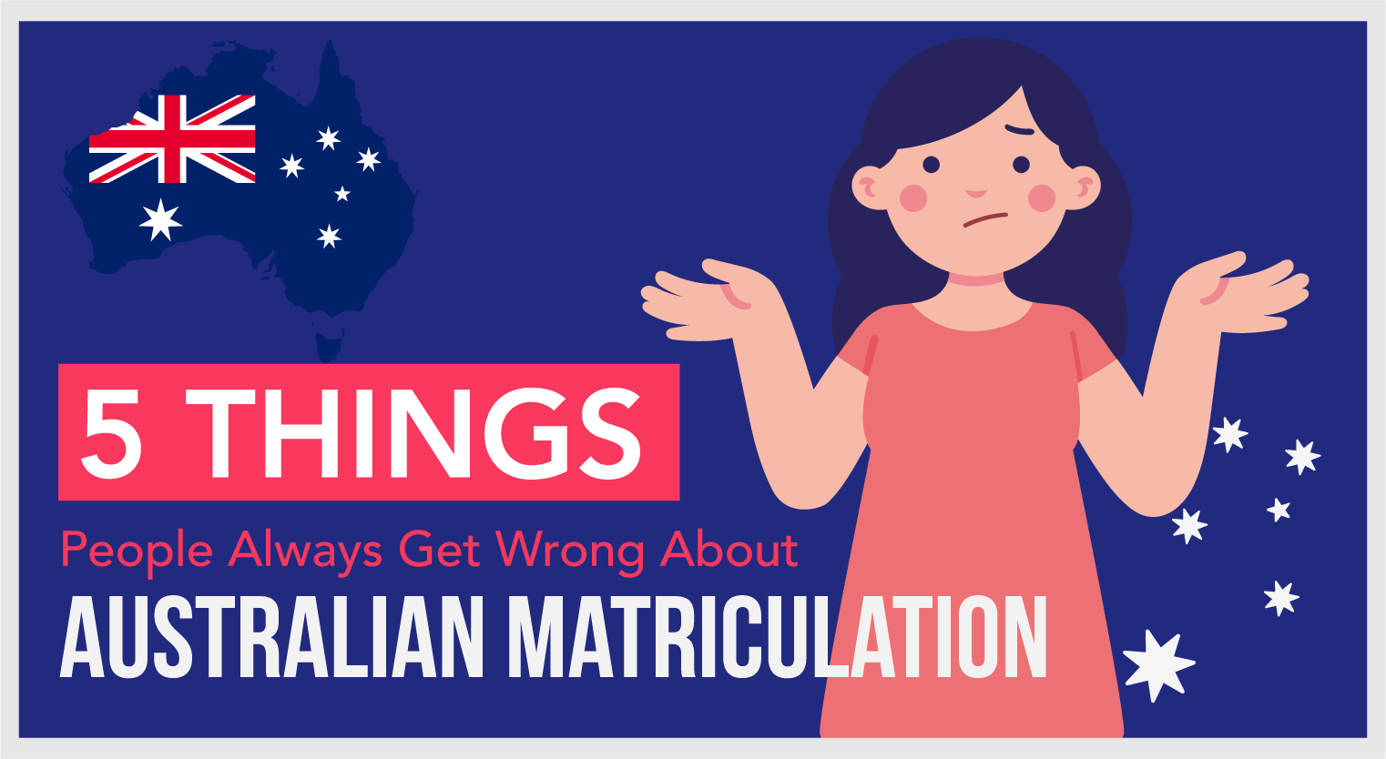 5 Things People Get Wrong About Australian Matriculation - Feature-Image