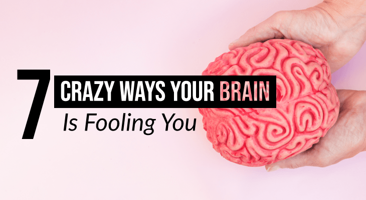 7 Crazy Ways Your Brain Is Fooling You - Feature-Image