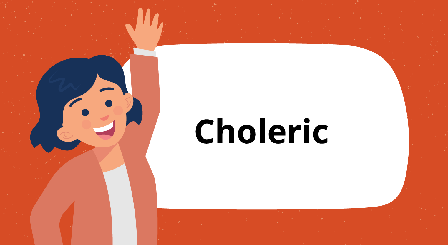 Temperament Type-Choleric