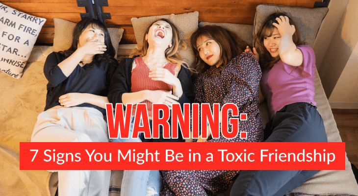 Warning: 7 Signs You Might Be in a Toxic Friendship - Feature-Image