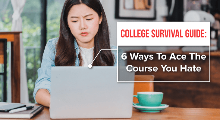 College Survival Guide: 6 Ways To Ace The Course You Hate - Feature-Image