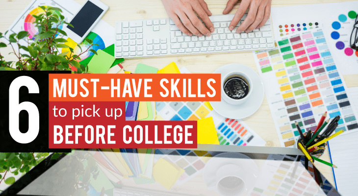6 Must-Have Skills to Pick Up Before College - Feature-Image