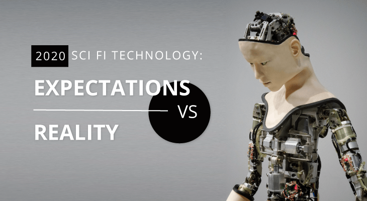 Sci-FI Technology: Expectation vs. Reality