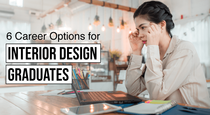 6 Career Options for Interior Design Graduates - Feature-Image