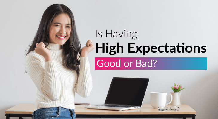 Is Having High Expectations Good or Bad?