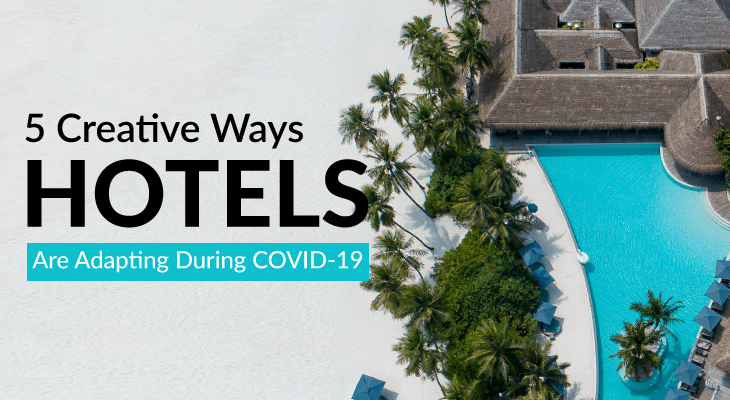 Is Hospitality Dead? Here Are 5 Creative Ways Hotels Are Adapting During COVID-19 - Feature-Image