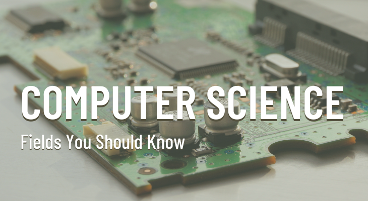 Top Computer Science Fields You Should Know - Feature-Image