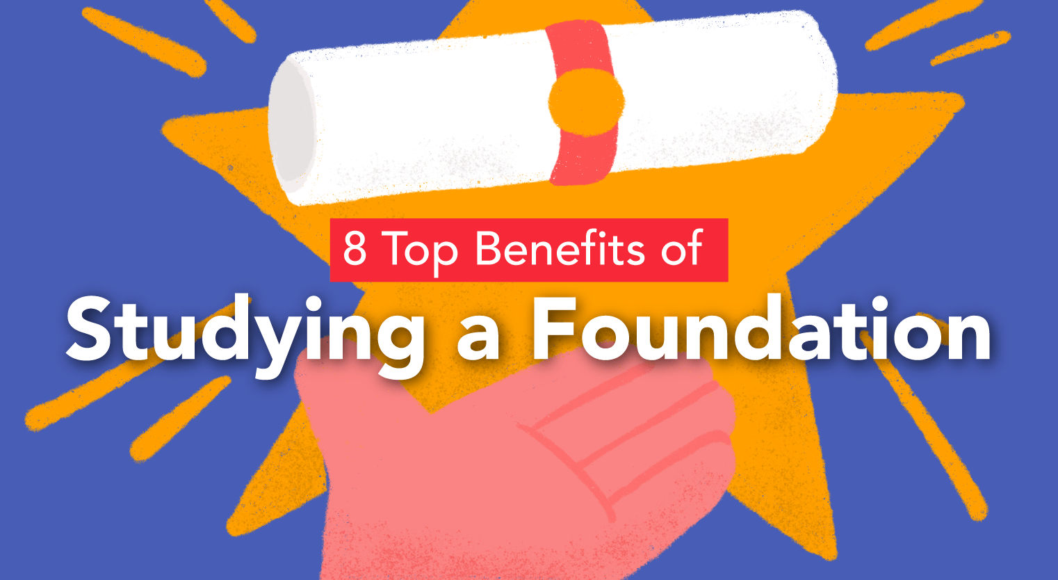 8 Top Benefits of Studying a Foundation - Feature-Image
