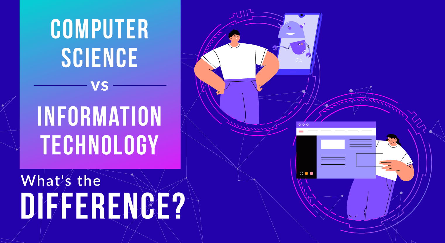 Computer Science vs IT: What’s the Difference? - Feature-Image