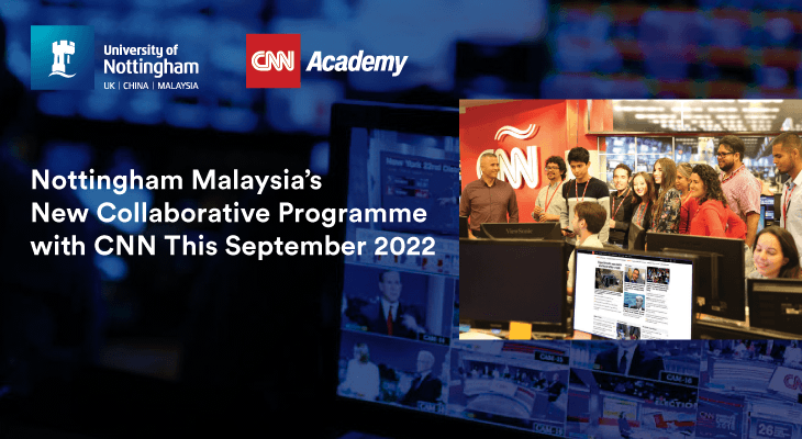 Learn How To Tell Amazing Stories with Nottingham Malaysia’s New Collaborative Programme with CNN This September 2022 - Feature-Image