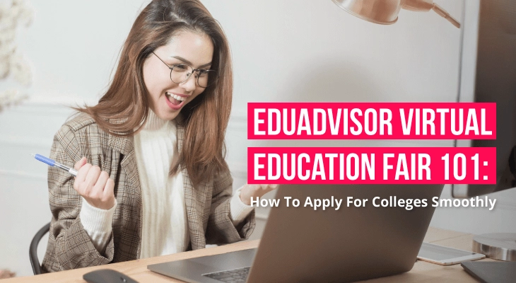 Here’s How You Can Plan for College and Enrol Swiftly at EduAdvisor’s Virtual Education Fair